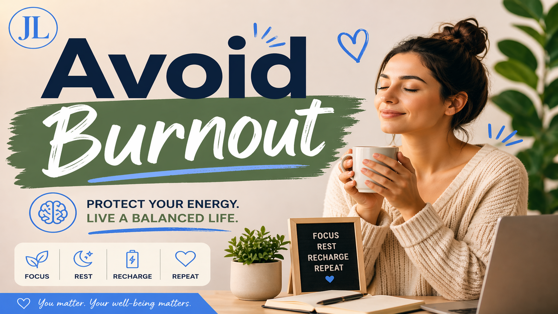 Avoid Burn Out Protect Your Energy.